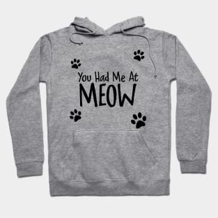 You Had Me At Meow Hoodie